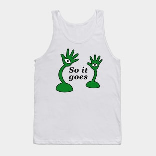 Slaughter House Five - So it goes - Tralfamadorians Tank Top